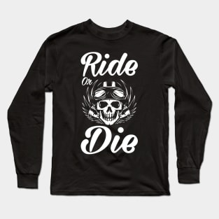 Ride or Die - Bike Quote Long Sleeve T-Shirt